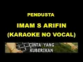 Download Lagu PENDUSTA - IMAM S ARIFIN (KARAOKE NO VOCAL)