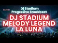 Download Lagu DJ STADIUM X MELODY LEGEND X LA LUNA REMIX BREAKBEAT FULLBASS • Clubbing Party • Tiktok Viral Fyp