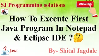 How to write execute first java program in Notepad and Eclipse IDE