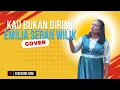 Download Lagu KAU BUKAN DIRIMU - Emilia Seran Wilik (Cover)