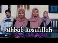 Download Lagu Sholawat Merdu | Ahbab Rosulillah - Putri x Nadzifah