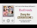 Download Lagu  Video Lyrics/Eng sub/Sub indo Refresh by Zhang Hao (ZB1) [To the moon/달까지 가자] ost part 3
