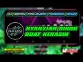 DJ FULL BASS NYANYIAN RINDU BUAT KEKASIH - DATA - Dj Remix 2022