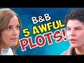Bold and the Beautiful 5 WORST B B Plots Right Now - Taylor RJ Not Proper Soap Dirt