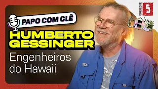 Humberto Gessinger | ex Engenheiros do Hawaii | Papo com Clê