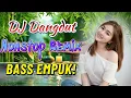 Lagu DJ NONSTOP BASS EMPUK 🔥 PALING MANTAP MUSIKNYA 🎧 FULL HOUSE MIX DANGDUT TERBAIK ✨ VOL 143