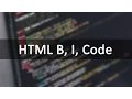 HTML Tags B I Code Blockquote