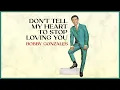 Download Lagu DON'T TELL MY HEART TO STOP LOVING YOU - Bobby Gonzales (Lyric Video)
