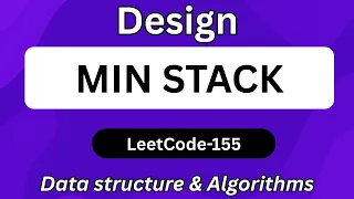 Min Stack LeetCode 155 Design Implementation Explained with Examples DSA Interview Prep