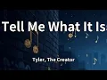 Download Lagu Tyler, The Creator - Tell Me What It Is (Lyrics)