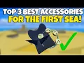 Top 3 BEST ACCESSORIES To Use In First Sea Blox Fruits
