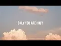 Only You Are Holy - Red Rocks Worship | Soaking instumental Worship