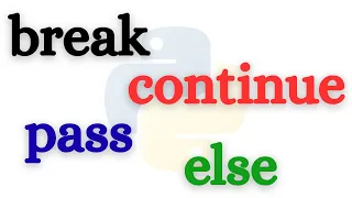 Python Loop Control Statements Break Continue Pass Else Explained