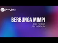 Download Lagu ZIELL FERDIAN - BERBUNGA MIMPI (KARAOKE, NADA WANITA)