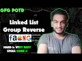 Linked List Group Reverse gfg potd 21-01-25 GFG Problem of the day