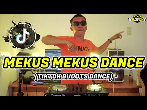 Download MP3 MEKUS MEKUS DANCE (TikTok Budots 2023) | Dj Sandy Remix