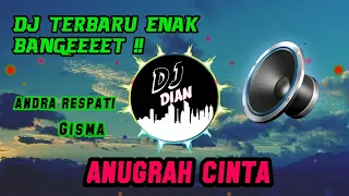 Download DJ ANUGRAH CINTA ANDRA RESPATI ( REMIX FULL BASS ) MP3