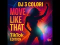 Download Lagu DJ 3 Colori – Move Like That (TikTok Edition) 🔥 Banger 2025