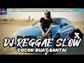 Download Lagu KUMPULAN DJ REGGAE SANTAI TERBARU DJ CAMPURAN VIRAL TIKTOK 2025🎵