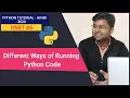 Ways of running Python Program Interactive Mode Scripting Mode Hindi Python Tutorial