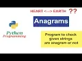 Python Tutorials - Anagrams Program To Check Given Two Strings Are Anagram or Not