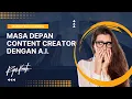 Download Lagu Masa Depan Content Creator Dengan A.I.