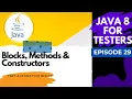 Java 8 for Testers Blocks Methods Constructors