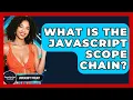 What Is The JavaScript Scope Chain - JavaScript Toolkit