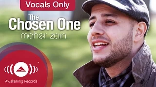Download Maher Zain - The Chosen One | Vocals Only (Lyrics) MP3