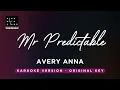 Mr. Predictable - Avery Anna (Original Key Karaoke) - Piano Instrumental Cover with Lyrics