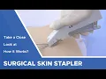 Surgical Skin Stapler Take a Close Look at How it Works