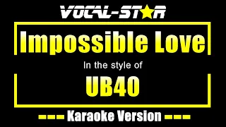 Download UB40 - Impossible Love (Karaoke Version) with Lyrics HD Vocal-Star Karaoke MP3