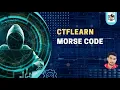 Morse code CTFLearn Cyber Security CoderAnt2