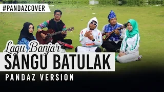 Download Lagu Banjar Sangu Batulak (Cover) Pandaz ft Alint Markani,Anisa Cahayani,MangMoy,iim MP3