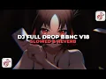 Download Lagu DJ FULL DROP BBHC JJ V18 (Slowed + Reverb) Fyp?🤔