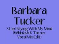 Barbara Tucker - Stop Playing With My Mind (Whiplash & Turner Vocal Mix Edit)
