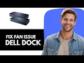 How to Fix Dell Docking Station Fan Keeps Turning On and Off