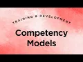 Competency Models - Training Development Lecture 3 Part 6 Full Version