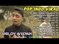 Download Lagu SELAMAT TINGGAL KENANGAN - VALDY NYONK FULL ALBUM COVER TERBARU 2025