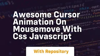 Awesome cursor animation on mousemove with css javascript