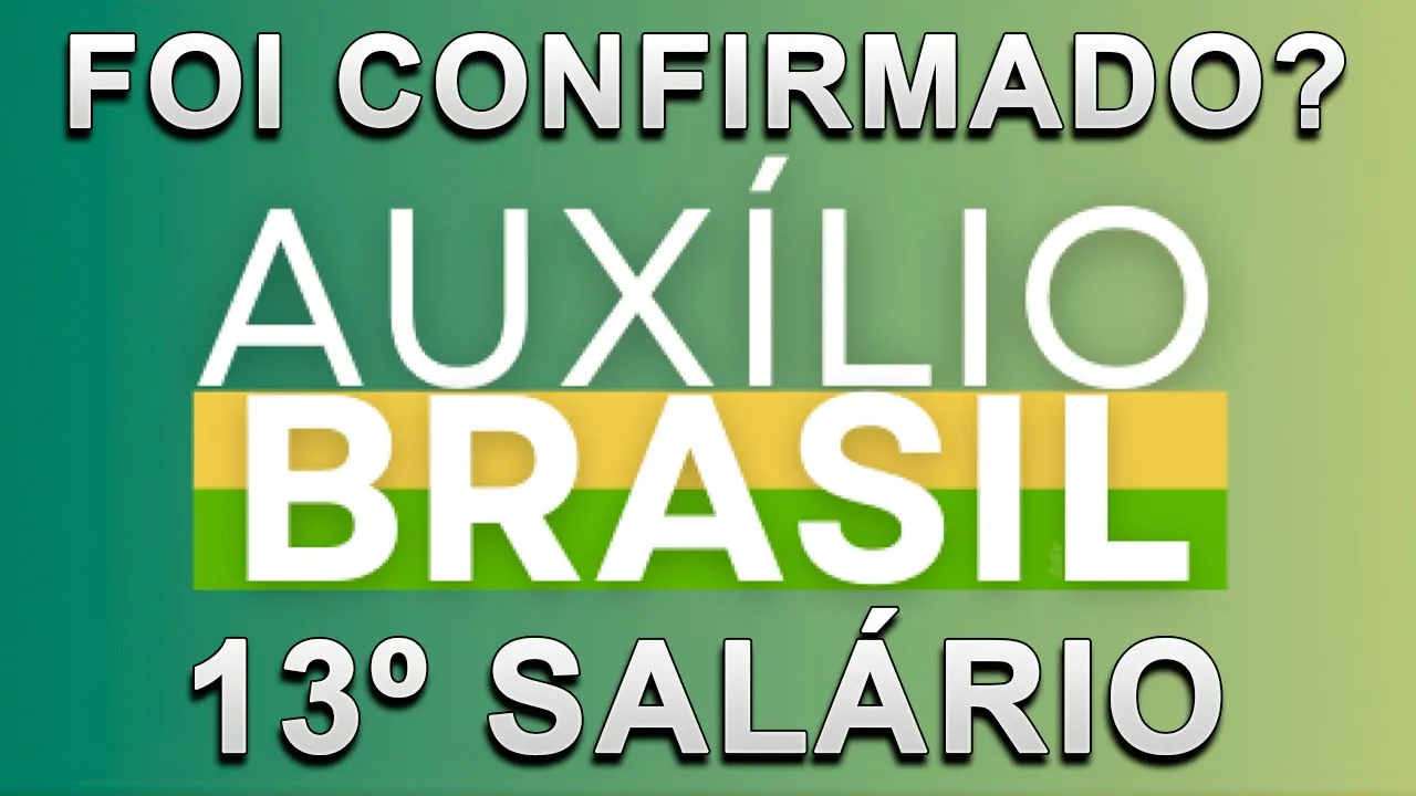 VAI TER DÉCIMO TERCEIRO DO AUXÍLIO BRASIL EM 2022?