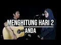 Download Lagu MENGHITUNG HARI 2 - ANDA (LIVE COVER INDAH YASTAMI)