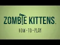 Zombie Kittens How to Play