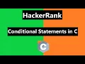 Conditional Statements in C Hackerrank Solution - C Language HackerRank C Language