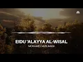 Lagu Eidu 'Alayya al Wisal - Nasheed by Mohamed Muslimani
