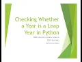 Leap Year in Python CBSE Class 11 Computer Science Python Programming CBSE TeckTalks