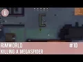 Rimworld Gameplay Part 10 - Killing a Megaspider