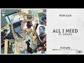 Popcaan - "ALL I NEED" Ft. Drake (FIXTAPE)