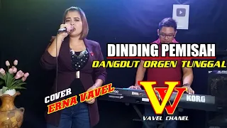 dinding pemisah dangdut orgen tunggal populer cover erna vavel