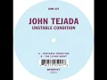 John Tejada - Unstable Condition